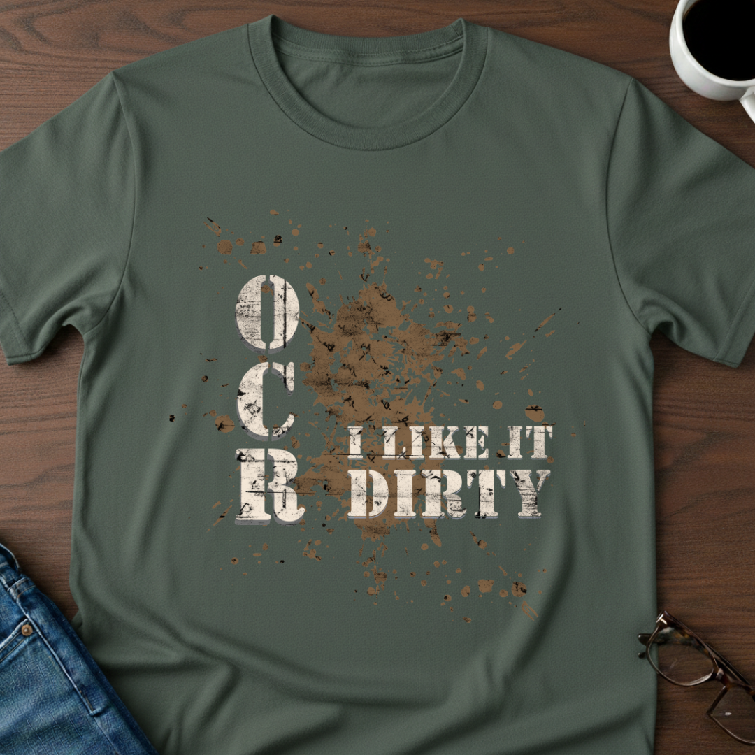 OCR - I Like It Dirty T-Shirt