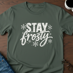 Stay Frosty T-Shirt
