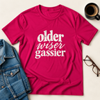 Older, Wiser, Gassier T-Shirt