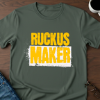 Ruckus Maker T-Shirt