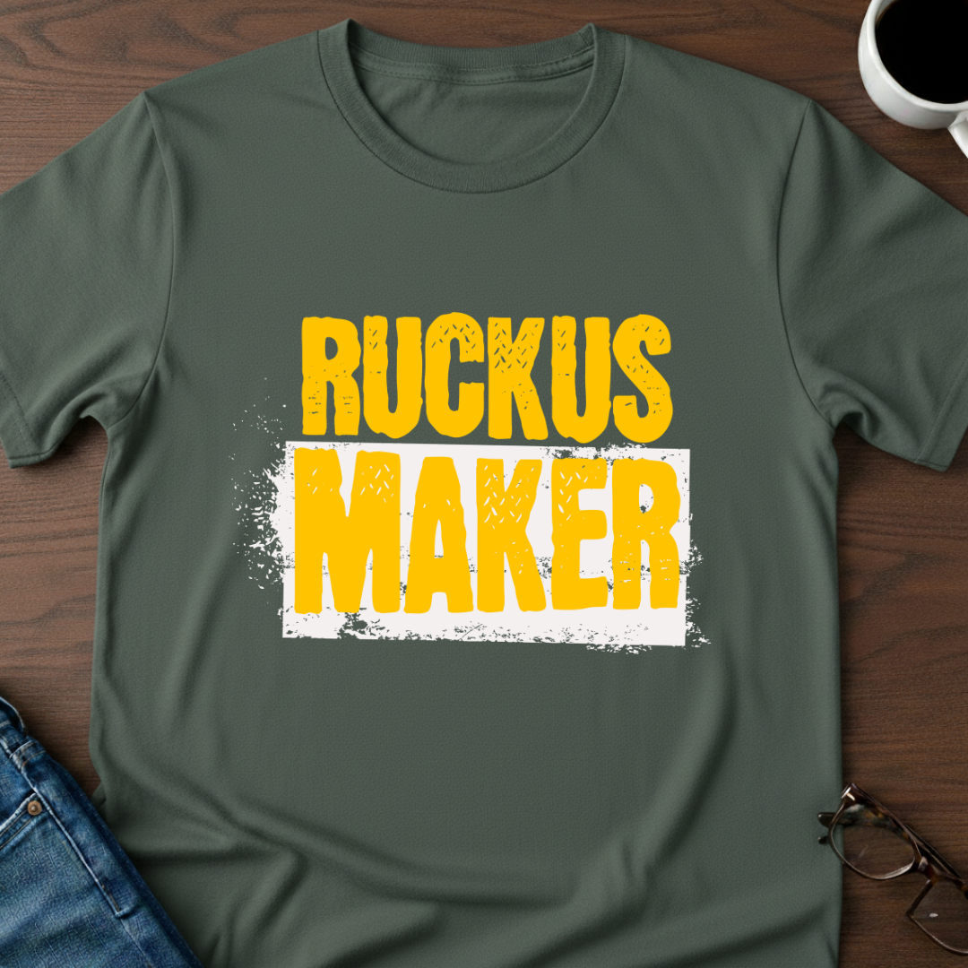 Ruckus Maker T-Shirt