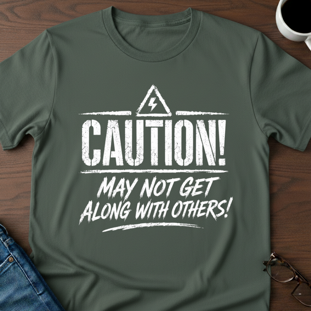 May Not Get Along With Others T-Shirt