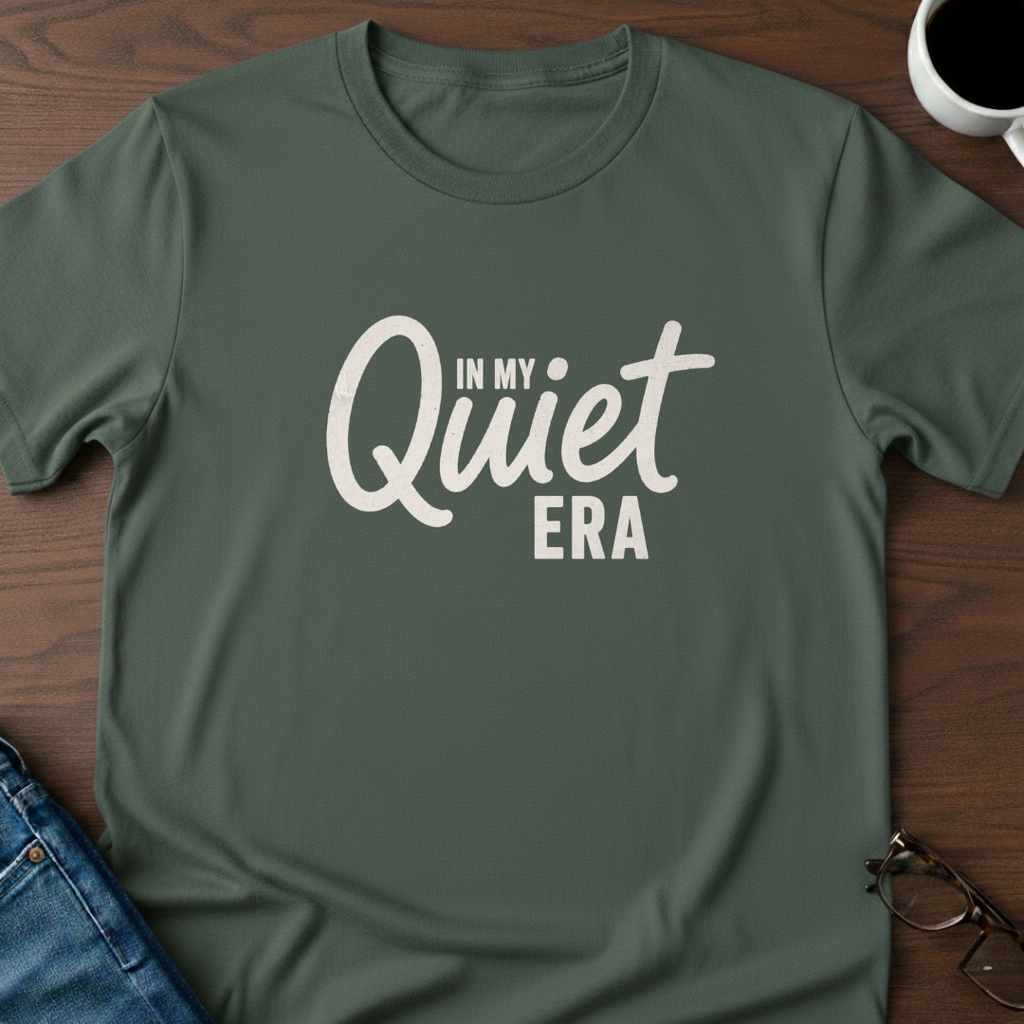 Quiet Era T‑Shirt – "In My Quiet Era" Graphic Tee
