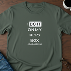 I Do It On The Plyo Box T-shirt