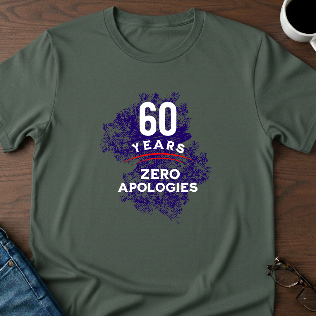 60 Years-Zero Apologies T-Shirt