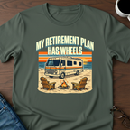 My Retirement Plan Has Wheels - Motorhome T-Shirt