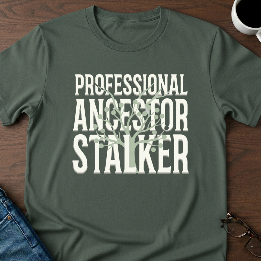 Professional Ancestor Stalker T-Shirt