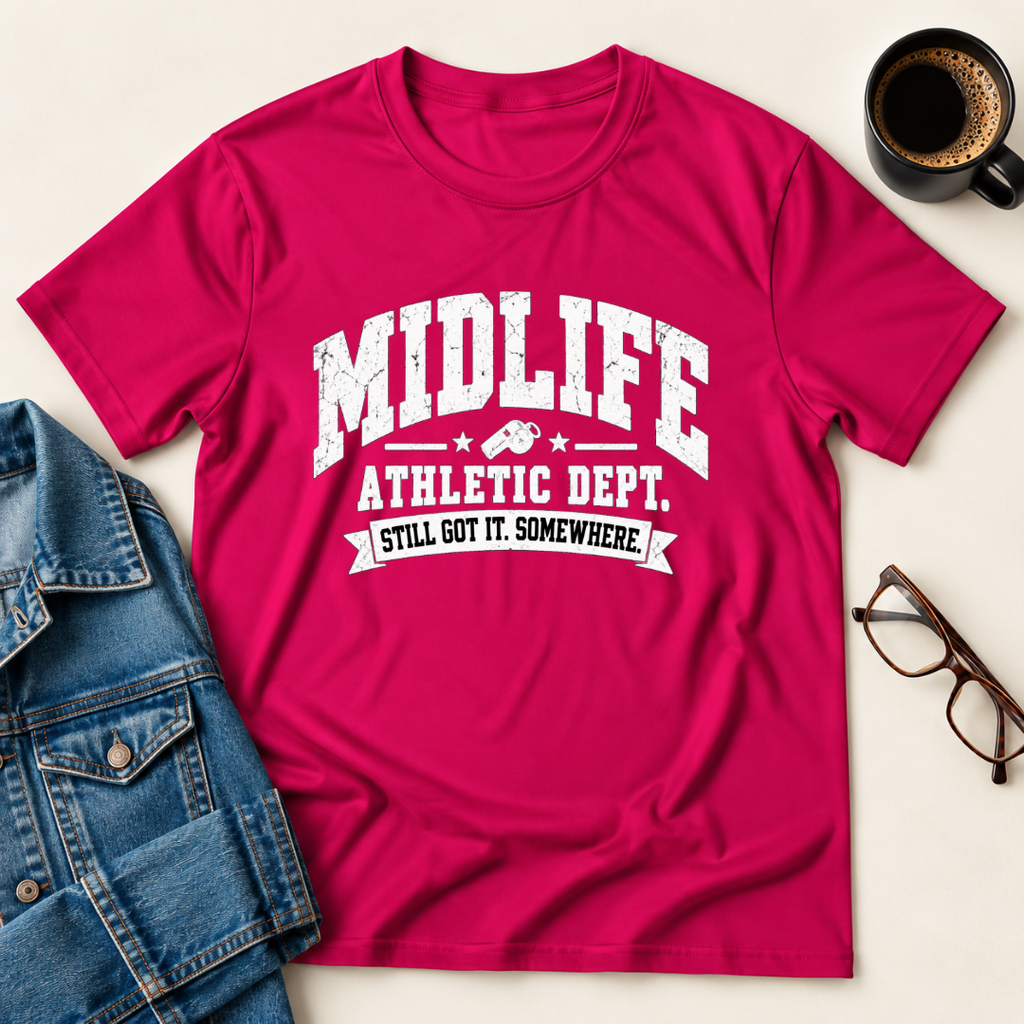 Midlife Athletic Dept.-Still Got It Somewhere T-Shirt
