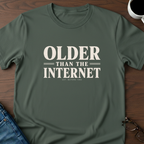Older Than The Internet T-Shirt