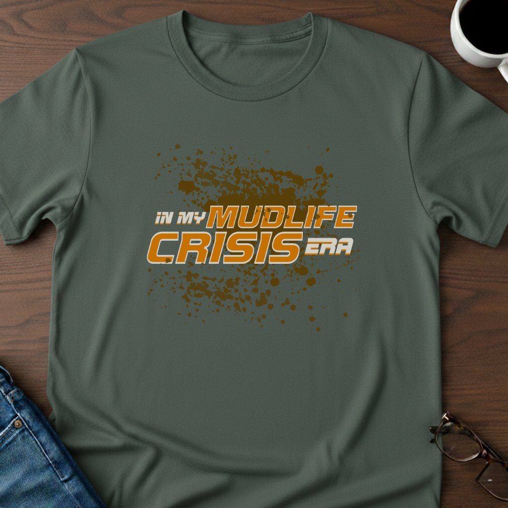 In My Mudlife Crisis Era T-Shirt