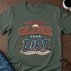 Older Than Dirt T-Shirt