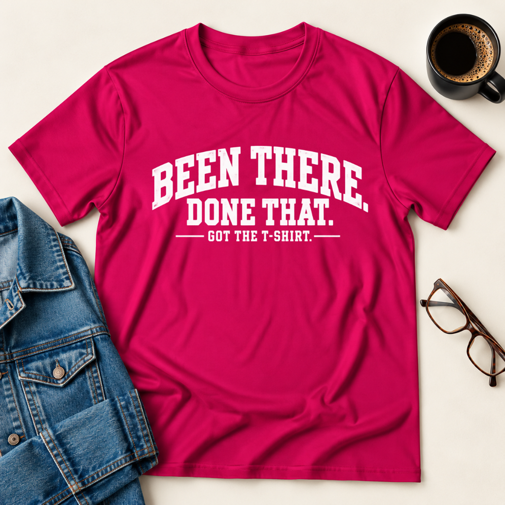 Been There - Done That T-Shirt