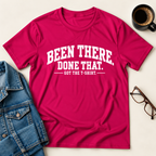 Been There - Done That T-Shirt
