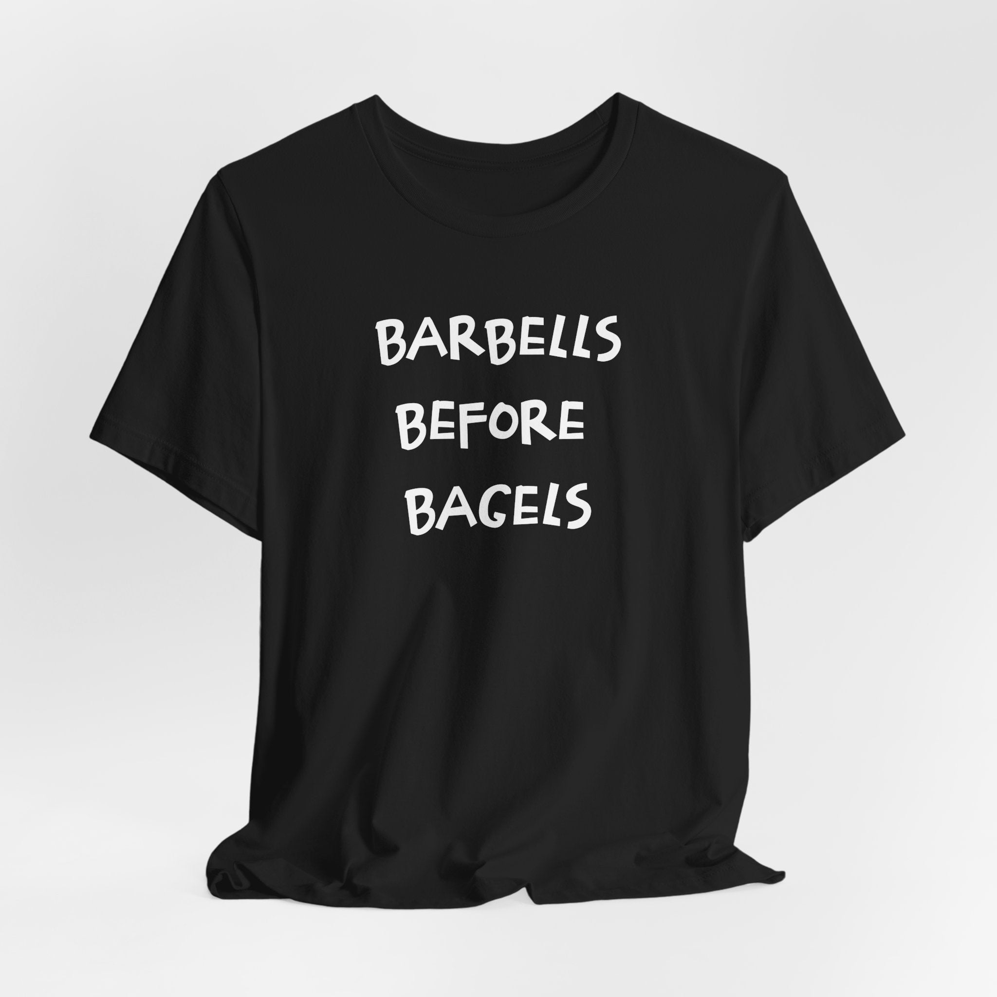 Barbells Before Bagels T-shirt