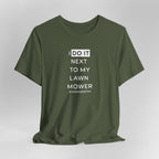I Do It Next To My Lawn Mower T-Shirt