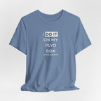 I Do It On The Plyo Box T-shirt