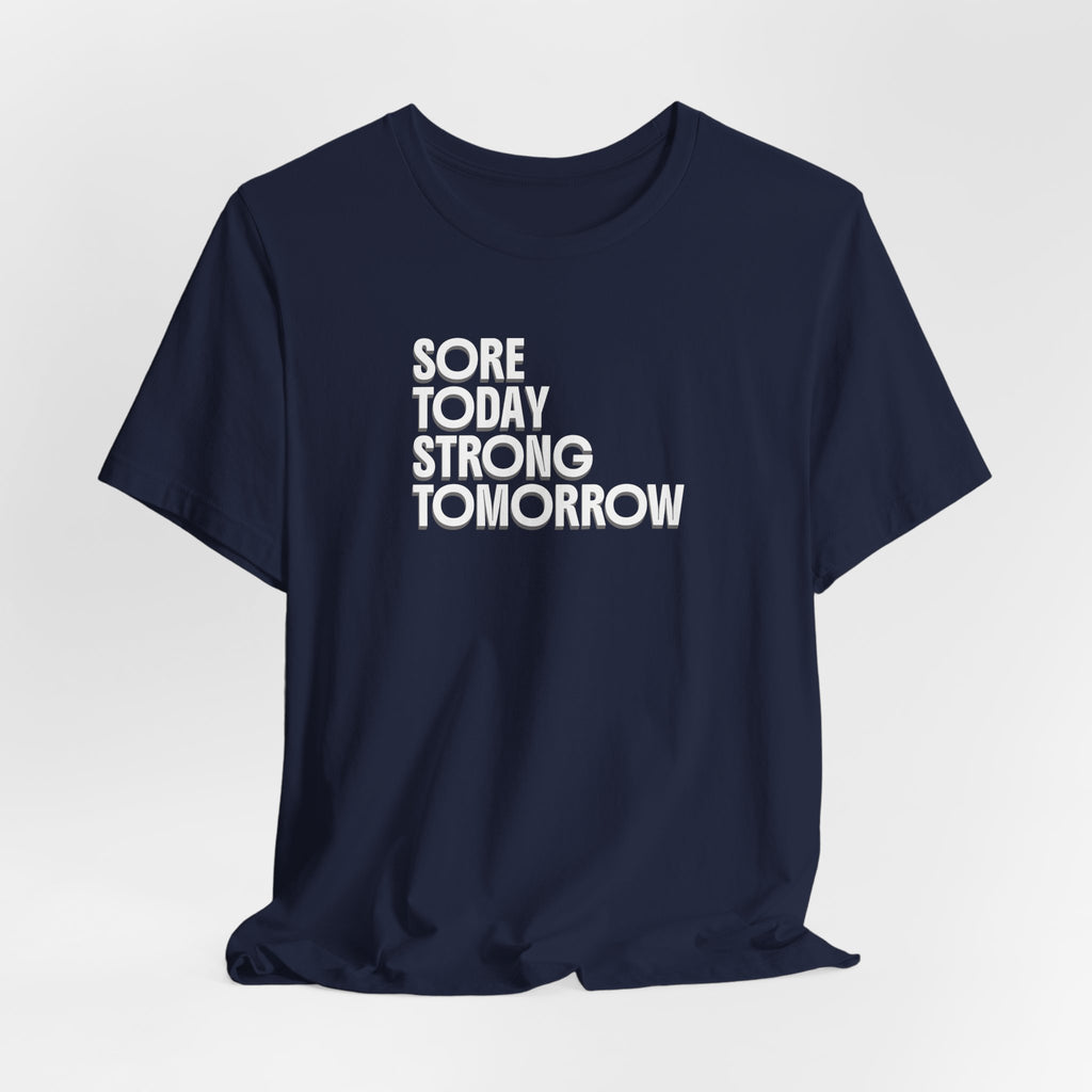Sore Today Strong Tomorrow T-Shirt