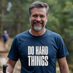 Do Hard Things T-Shirt