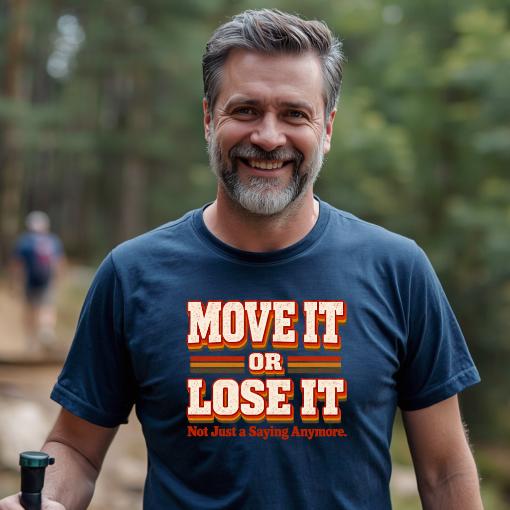 Move It or Lose It T-Shirt