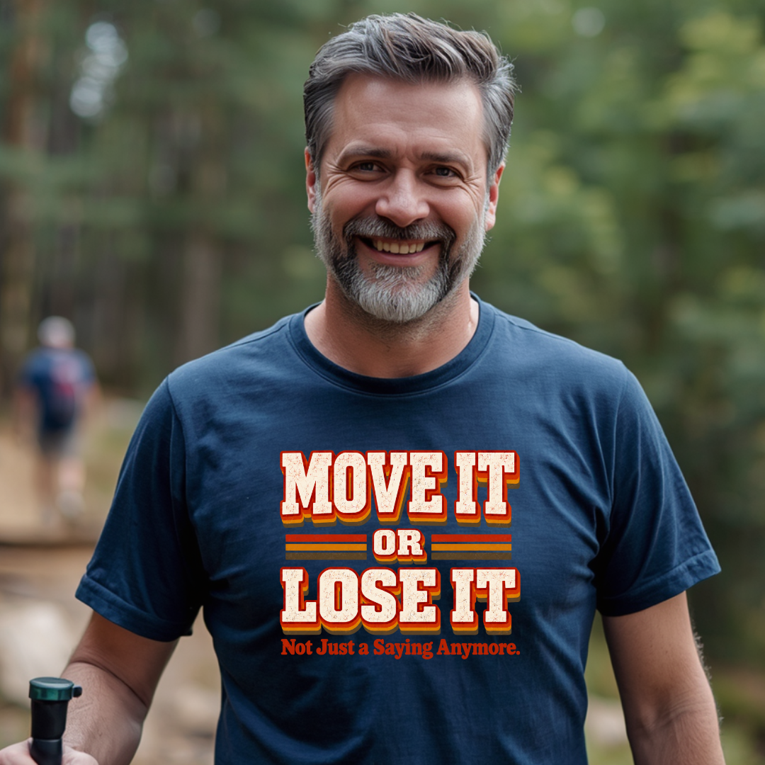 Move It or Lose It T-Shirt