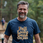 Fall Looks Good On Me - T-Shirt
