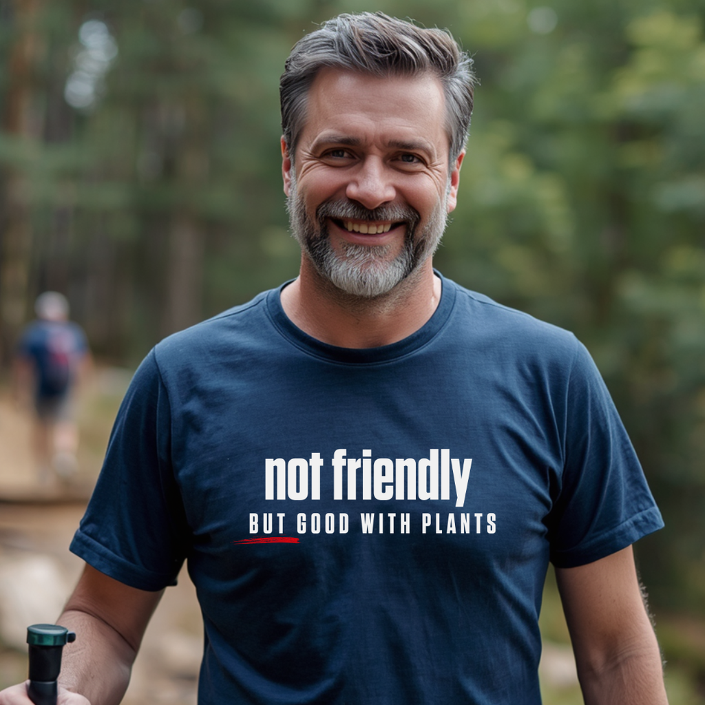 Not Friendly, But Good With Plants T-Shirt