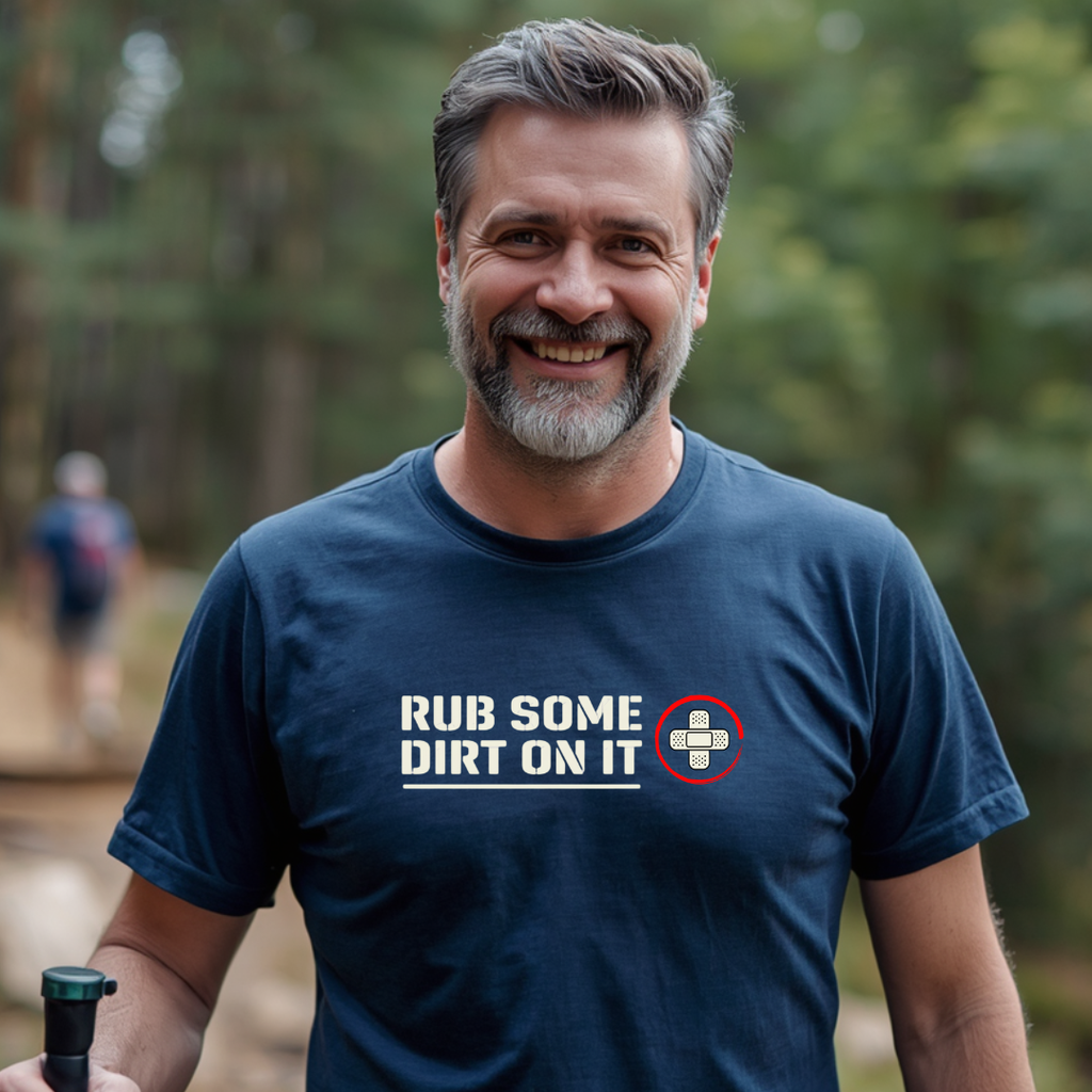 Rub Some Dirt On It T-Shirt
