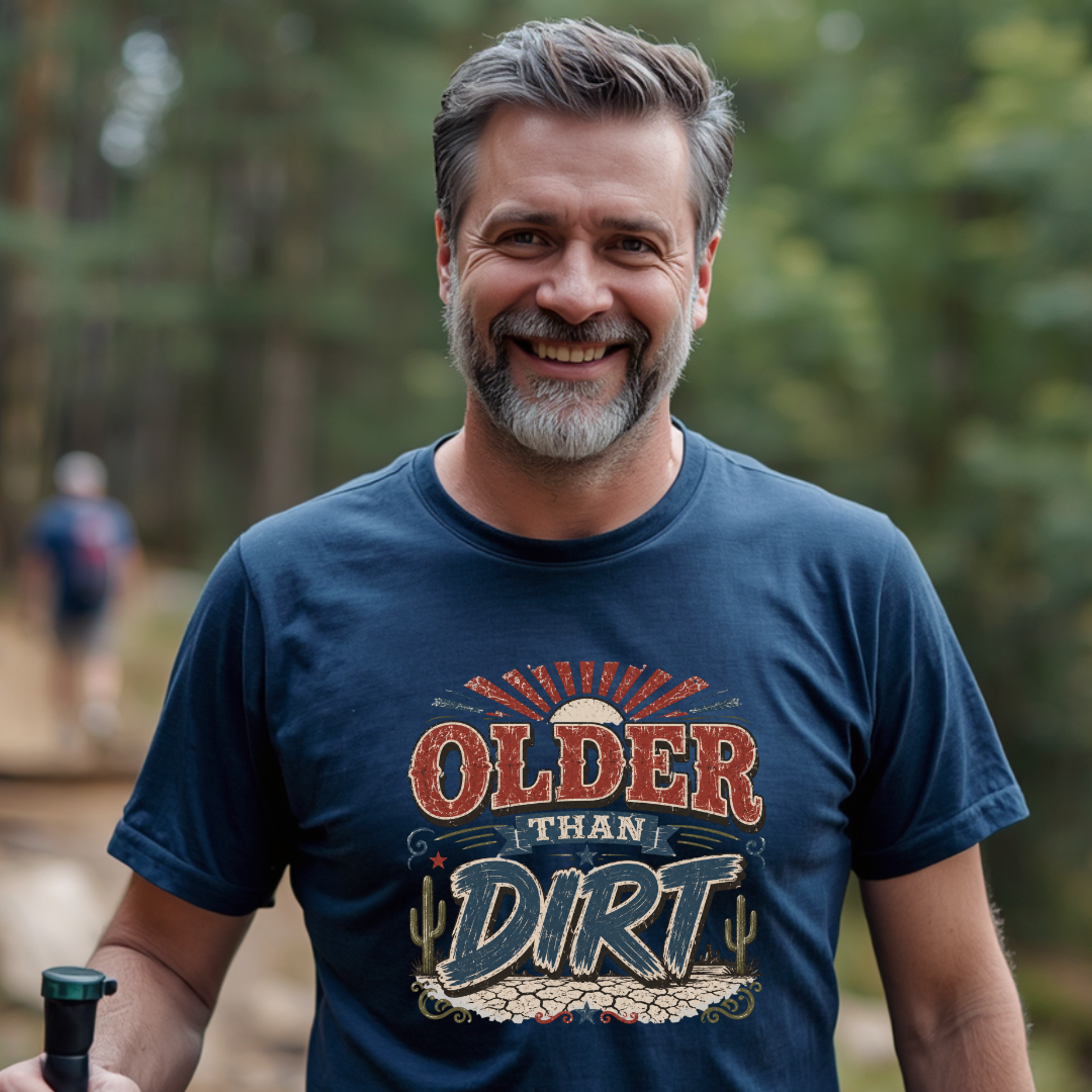 Older Than Dirt T-Shirt