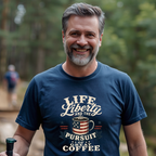 Life, Liberty & The Pursuit Of Great Coffee T-Shirt
