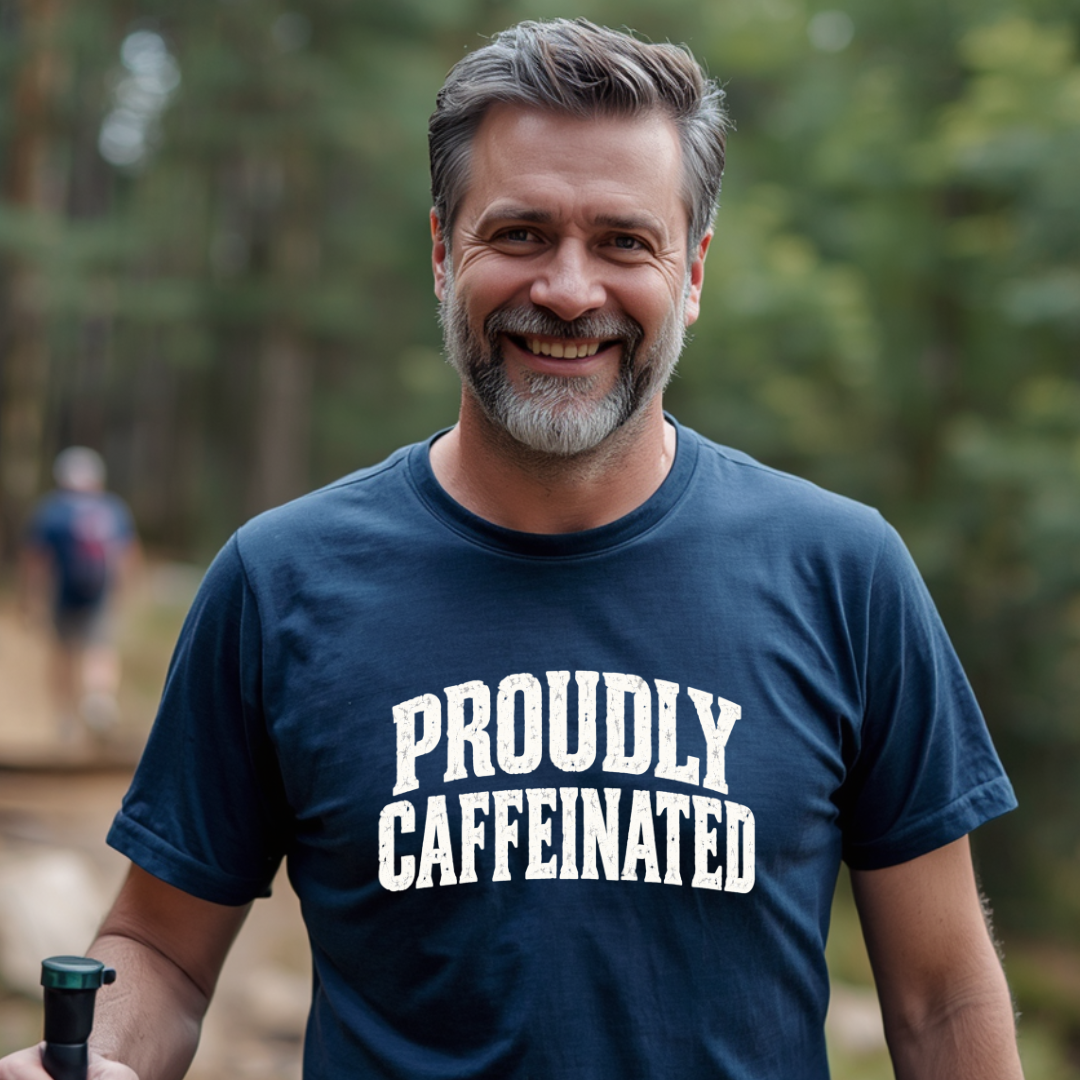 Proudly Caffeinated T-Shirt
