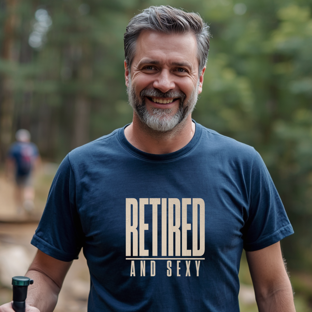 Retired & Sexy T-Shirt