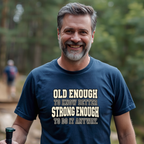 Old Enough To Know Better  T-Shirt