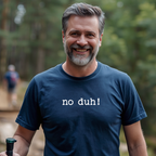 No Duh! T-Shirt