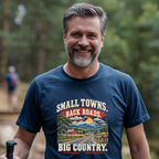 Small Towns, Back Roads, Big Country T-Shirt