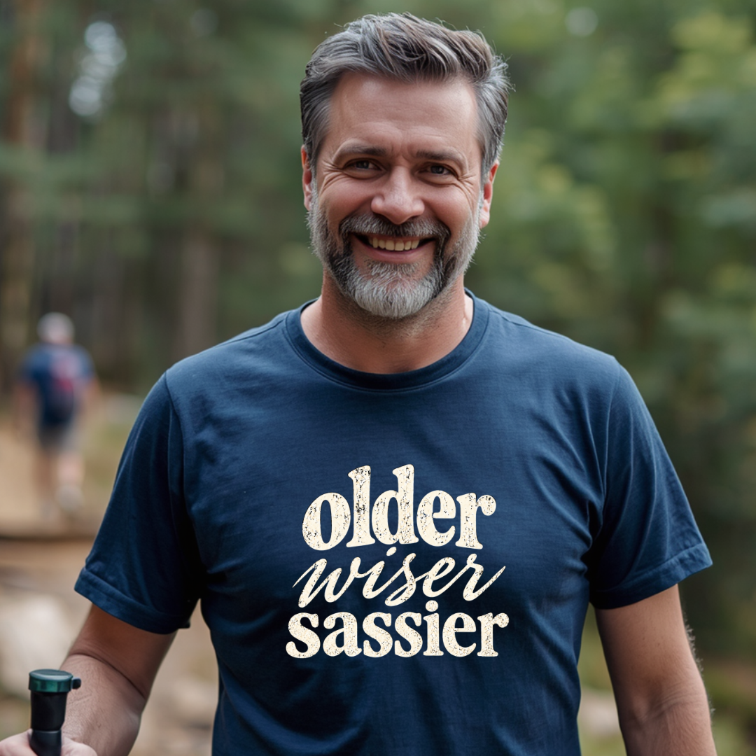 Older, Wiser, Sassier T-Shirt