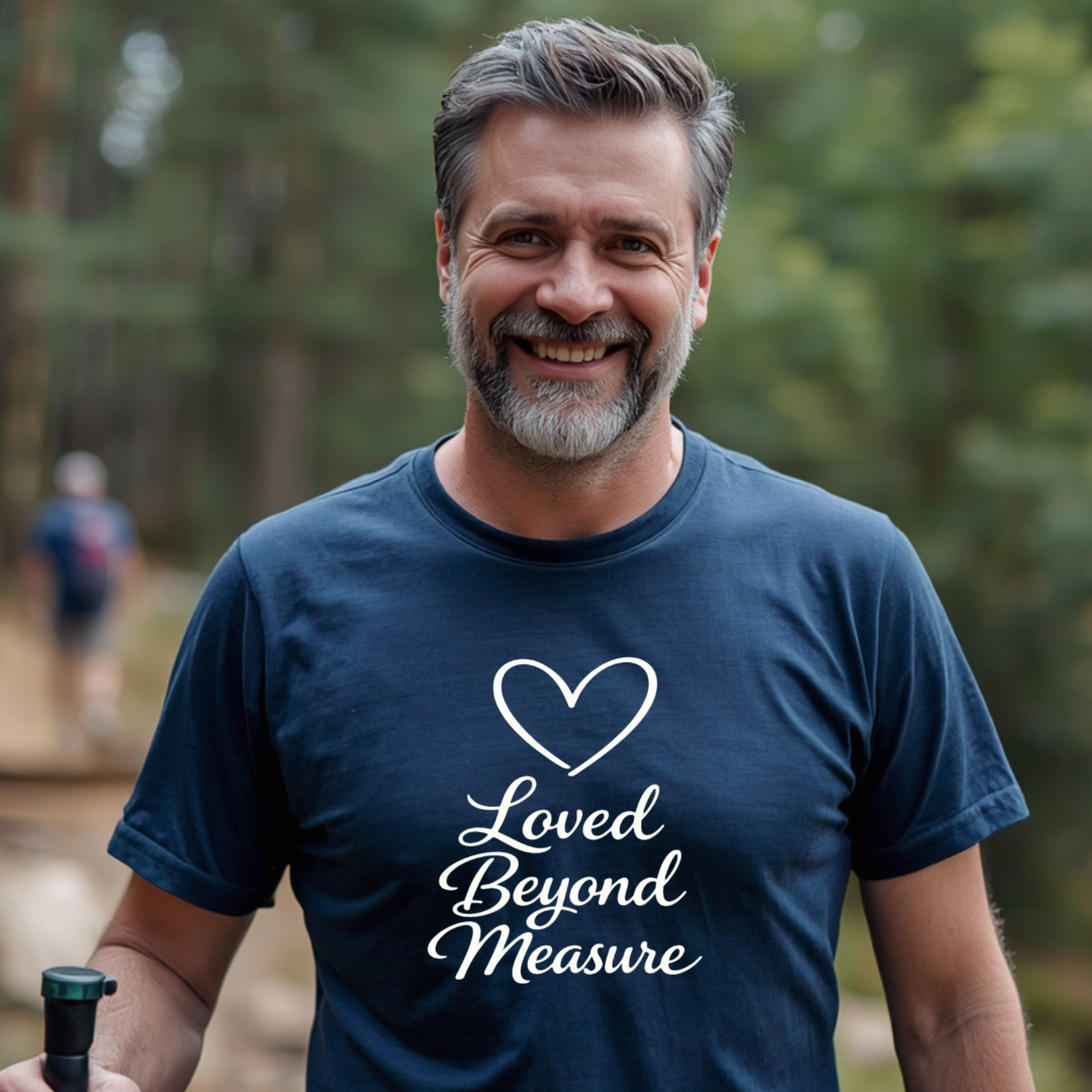 Loved Beyond Measure T-Shirt