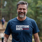 Everything Hurts - But I'm Fine T-Shirt