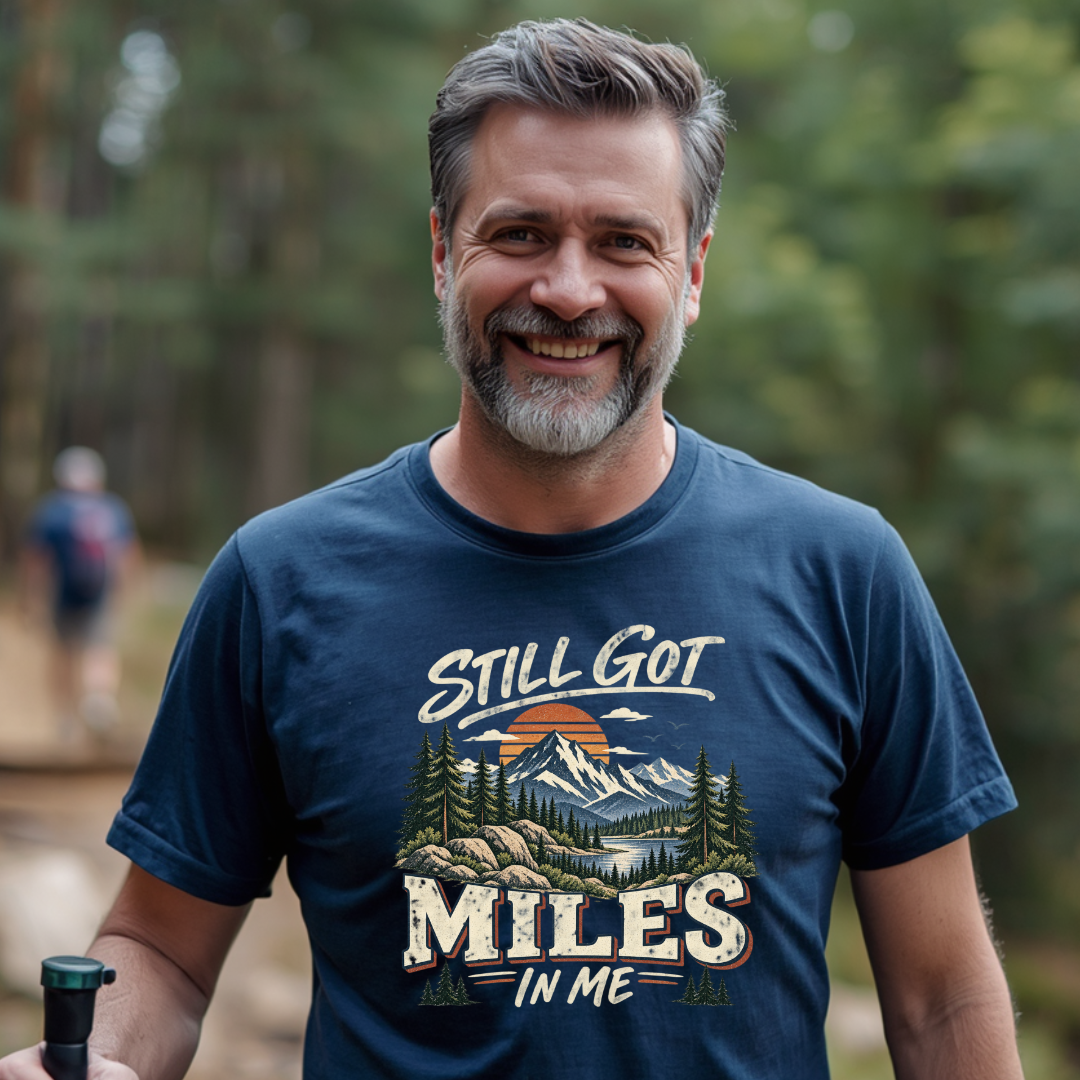 Still Got Miles In Me T-Shirt