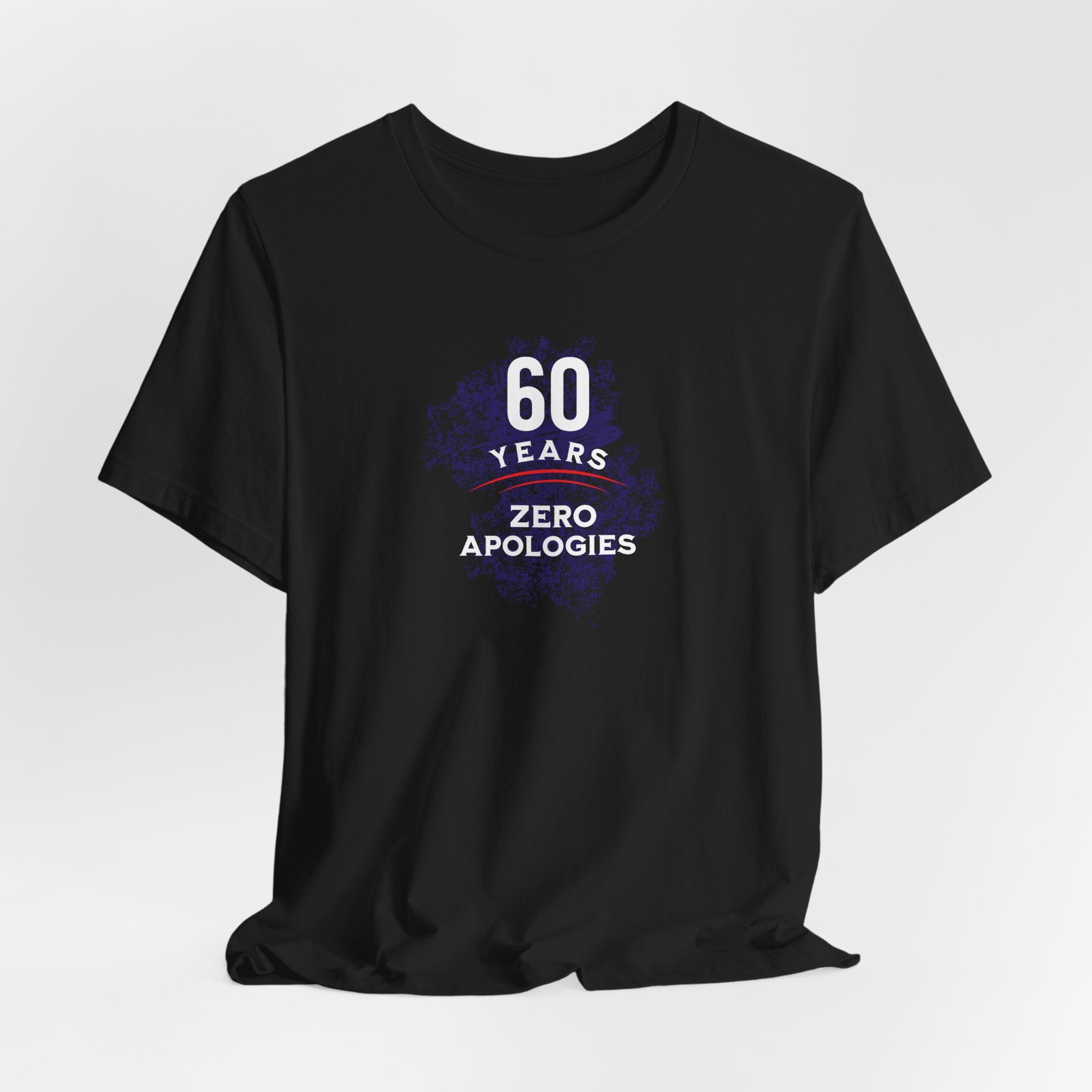 60 Years-Zero Apologies T-Shirt