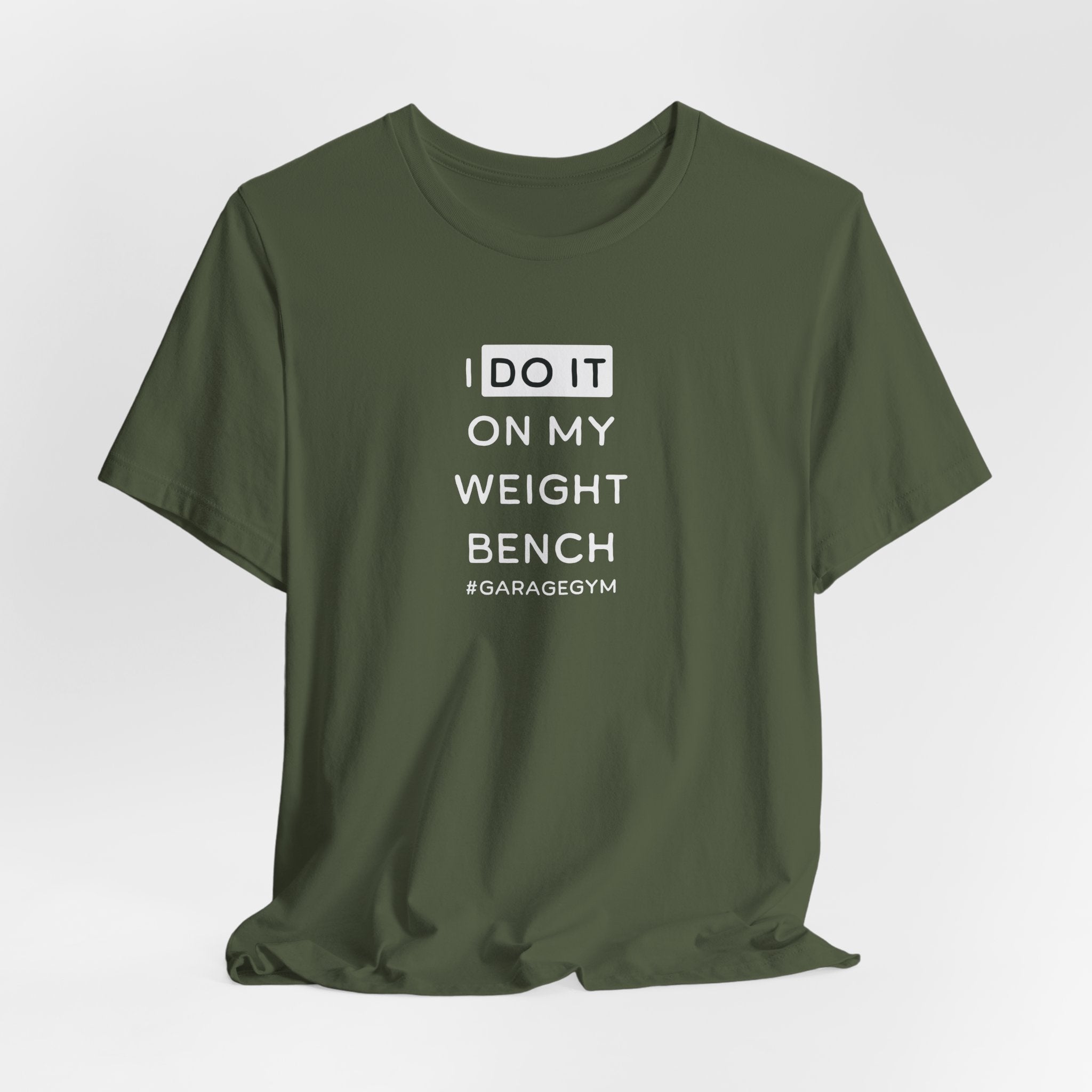 I Do It On My Weight Bench T-Shirt
