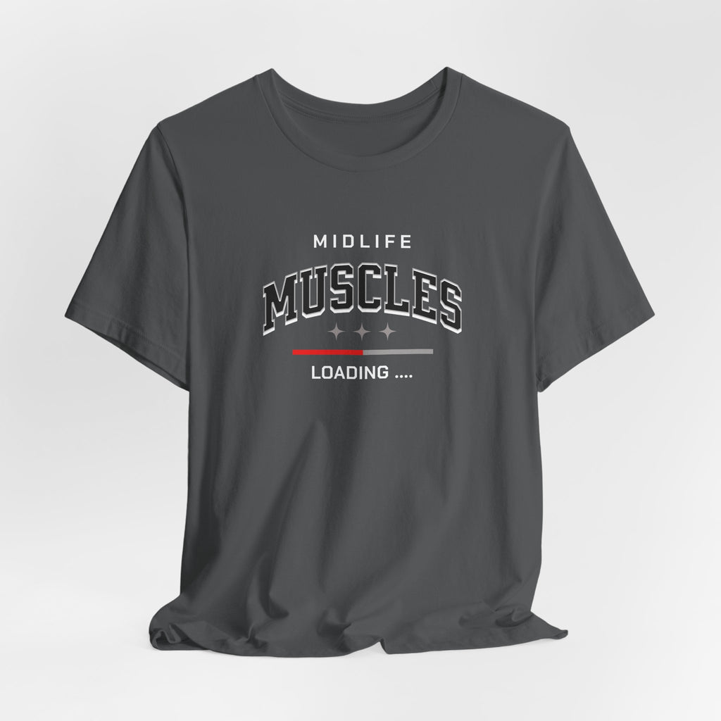 Midlife Muscles Loading T-Shirt