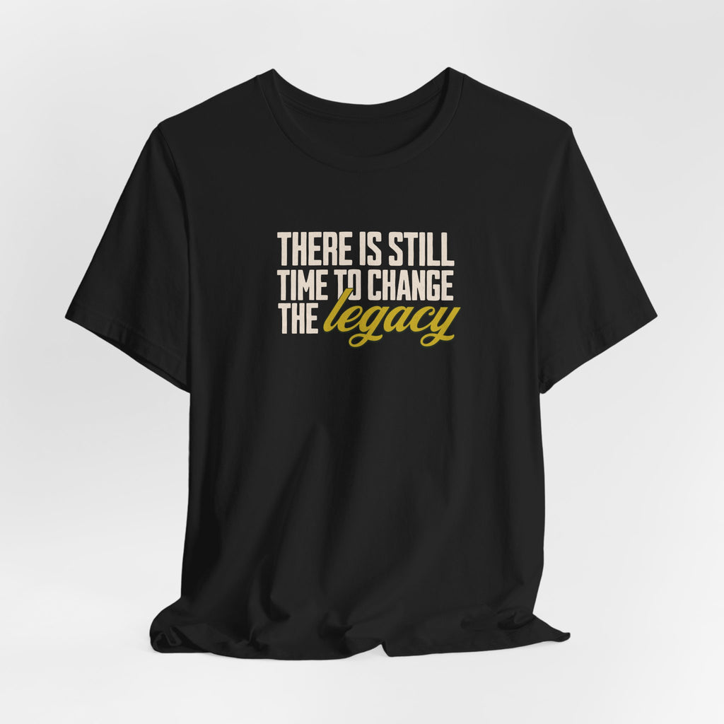 Change The Legacy T-Shirt