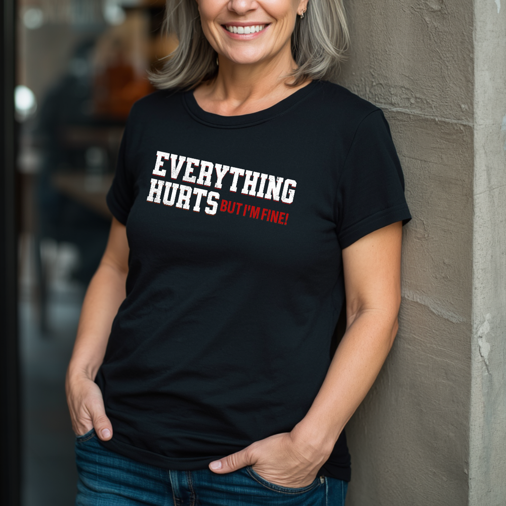 Everything Hurts - But I'm Fine T-Shirt