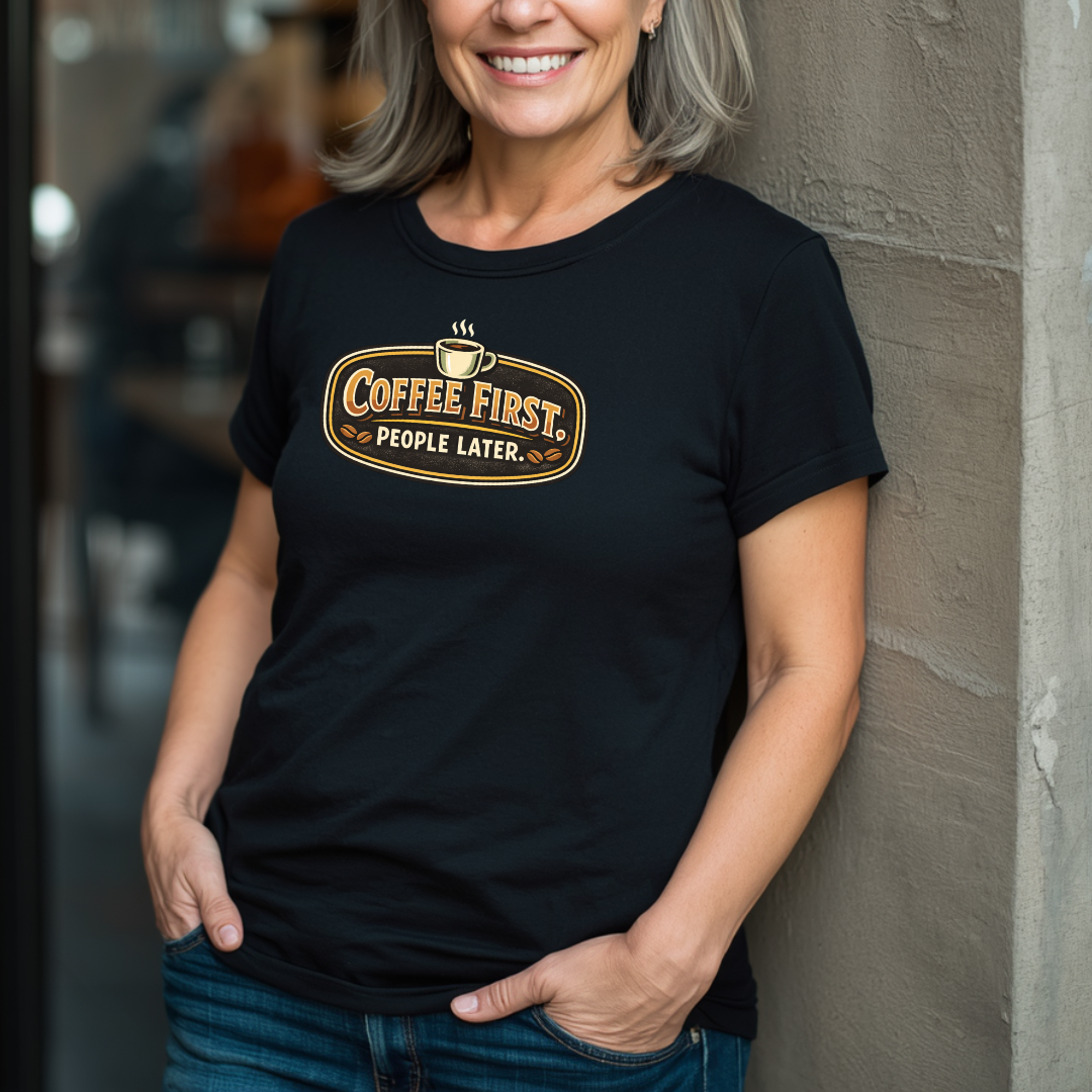 Coffee First, People Later T-Shirt