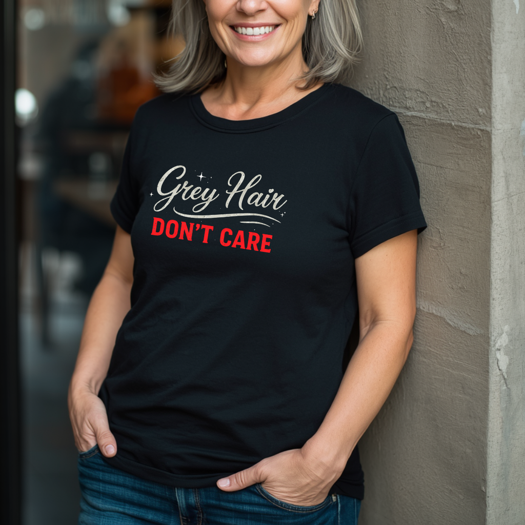 Grey Hair Don't Care T-Shirt