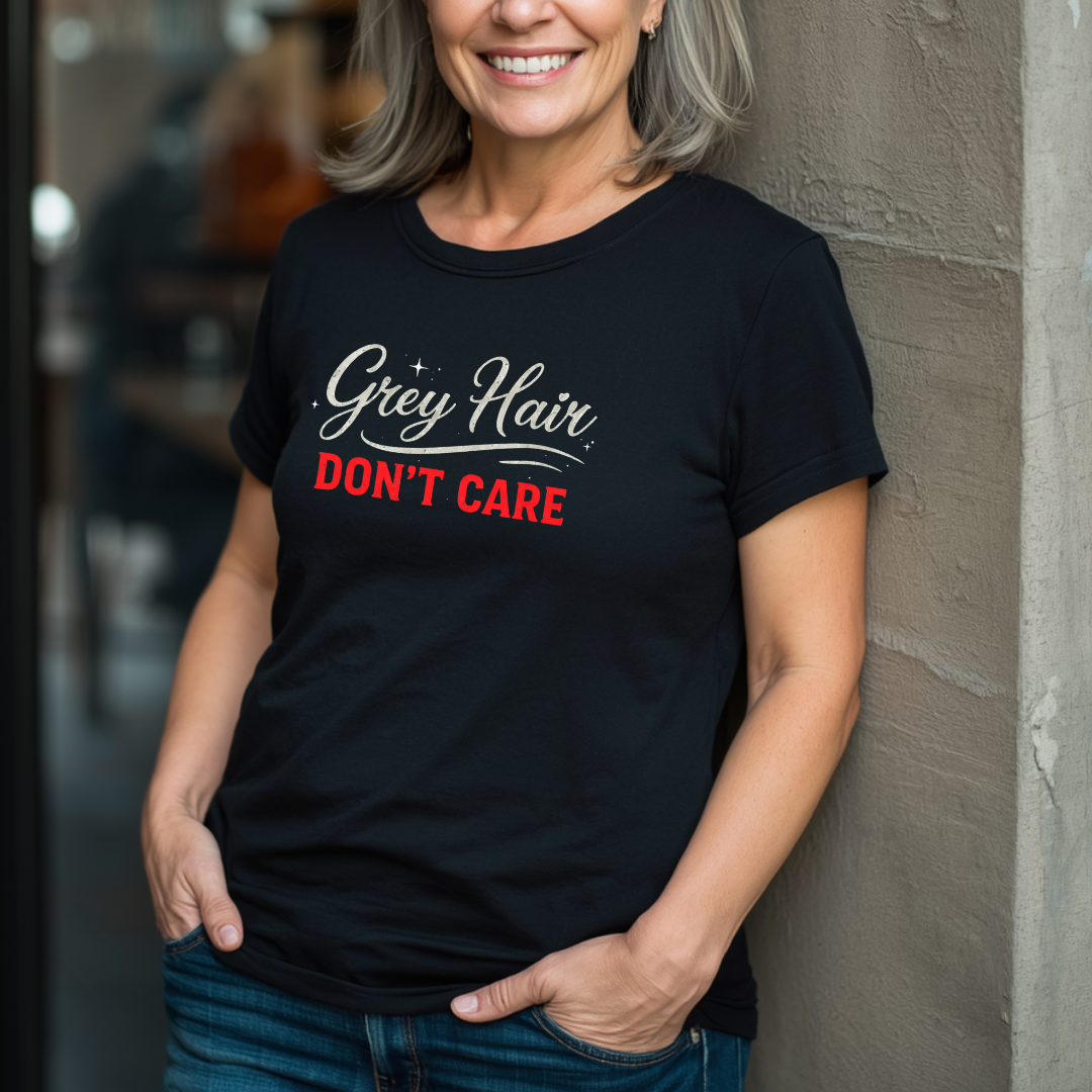Grey Hair Don't Care T-Shirt