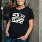 Not Retired - Professional Grandpa T-Shirt