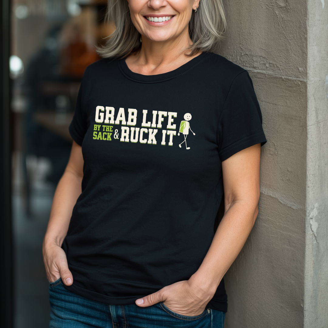 Grab Life By The Sack & Ruck It T-Shirt