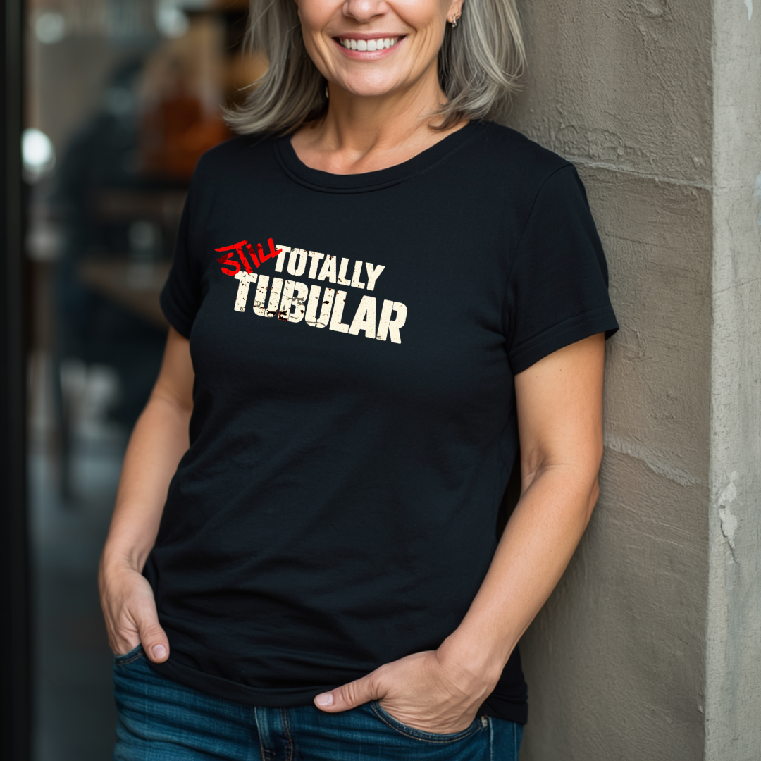 Still Totally Tubular T-Shirt