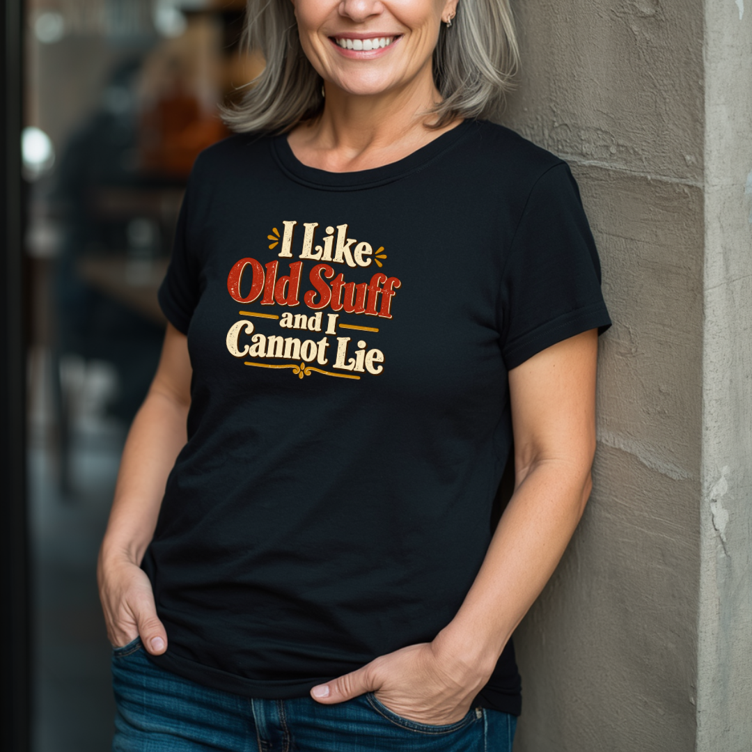 I Like Old Stuff And I Cannot Lie T-Shirt